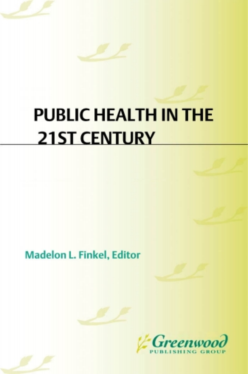Public Health in the 21st Century [3 volumes] [3 volumes] 1st Edition â€“ PDF/EPUB Version Downloadable